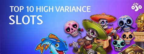 high variance slots|Top 10 High Variance Slots & How They Work.